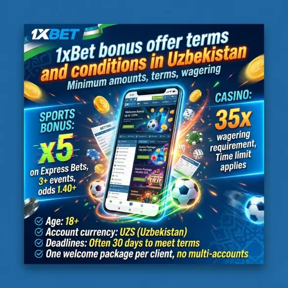 Условия бонусных предложений 1xBet в Узбекистане